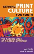 Defining Print Culture for Youth edito da Libraries Unlimited