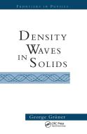 Density Waves In Solids di George Gruner edito da Taylor & Francis Ltd