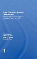 Rural Electrification And Development di John Saunders, J. Michael Davis, Galen Moses, James E Ross edito da Taylor & Francis Ltd