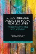 Structure And Agency In Young People's Lives di Magda Nico, Ana Caetano edito da Taylor & Francis Ltd