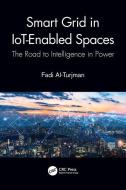 Smart Grid In IoT-Enabled Spaces di Fadi Al-Turjman edito da Taylor & Francis Ltd