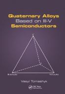 Quaternary Alloys Based On Iii-v Semiconductors di Vasyl Tomashyk edito da Taylor And Francis