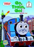 Thomas & Friends: Go, Train, Go! (Thomas & Friends) di W. Awdry, Elizabeth Terrill edito da RANDOM HOUSE