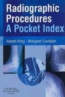 Radiographic Procedures di Alanah Kirby, Margaret Cockbain edito da Elsevier Health Sciences