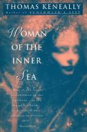 Woman of the Inner Sea di Thomas Keneally edito da PENGUIN GROUP