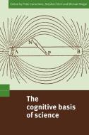 The Cognitive Basis of Science edito da Cambridge University Press