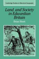 Land and Society in Edwardian Britain di Brian Short, Short Brian edito da Cambridge University Press