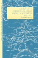 Railways and the Formation of the Italian State in the Nineteenth Century di Albert Schram edito da Cambridge University Press