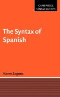 The Syntax of Spanish di Karen Zagona, Zagona Karen edito da Cambridge University Press