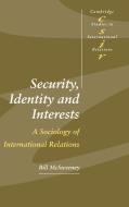 Security, Identity and Interests di Bill Mcsweeney edito da Cambridge University Press