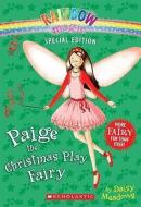 Rainbow Magic Special Edition: Paige the Christmas Play Fairy di Daisy Meadows edito da SCHOLASTIC