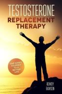 Testosterone Replacement Therapy: One Man's Journey To A Better Life di Rowdy Rawson edito da LIGHTNING SOURCE INC