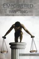 Empowered Investing di Joseph F Lopresti edito da Iuniverse