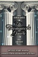 The Treasurer's Guide di Stephanie Goodrich edito da iUniverse