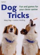 Fun And Games For Your Clever Canine di Mary Ray, Justine Harding edito da Octopus Publishing Group