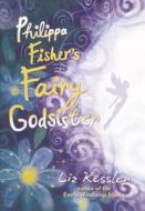 Philippa Fisher's Fairy Godsister di Liz Kessler edito da Turtleback Books