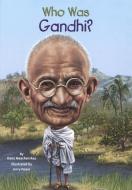 Who Was Gandhi? di Dana Meachen Rau edito da TURTLEBACK BOOKS