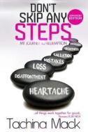 Don't Skip Any Steps: My Journey to Redemption di Tachina Mack edito da Trm Publications