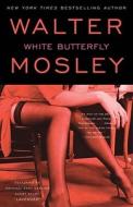 White Butterfly: An Easy Rawlins Novel di Walter Mosley edito da WASHINGTON SQUARE