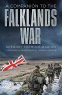 A Companion to the Falklands War di Gregory Fremont-Barnes edito da The History Press Ltd