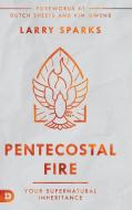 Pentecostal Fire di Larry Sparks edito da Destiny Image