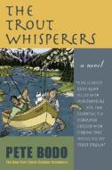 Trout Whisperers di Pete Bodo edito da Stackpole Books