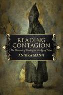 Reading Contagion di Annika Mann edito da University of Virginia Press