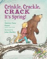 Crinkle, Crackle, CRACK, It's Spring! di Marion Dane Bauer edito da Holiday House Inc