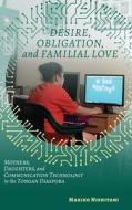 Desire, Obligation, and Familial Love: Mothers, Daughters, and Communication Technology in the Tongan Diaspora di Makiko Nishitani edito da UNIV OF HAWAII PR