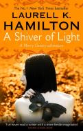 A Shiver of Light di Laurell K. Hamilton edito da Transworld Publishers Ltd