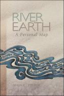 River Earth: A Personal Map di John C. Pierce edito da WASHINGTON STATE UNIV PR