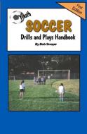 Youth Soccer Drills and Plays Handbook di Bob Swope edito da JACOBOB PR LLC