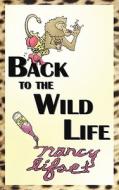 Back to the Wild Life di Nancy Lifset edito da Ironcutter Media