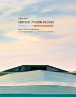 Critical Prison Design di Roger Paez edito da Actar D