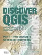 Discover Qgis: Part 1 - Introduction to Geospatial Technology di Kurt Menke edito da LOCATE PR