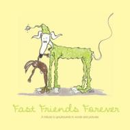 Fast Friends Forever: A Tribute to Greyhounds in Words and Pictures di John Irvine edito da LIGHTNING SOURCE INC