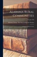 Alabama Rural Communities: A Study of Chilton County; 136, July 1940 edito da LIGHTNING SOURCE INC