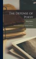 The Defense of Poesy: Otherwise Known as An Apology for Poetry di Philip Sidney edito da LEGARE STREET PR