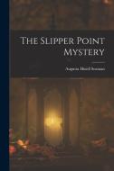 The Slipper Point Mystery di Augusta Huiell Seaman edito da LEGARE STREET PR