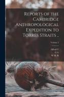 Reports of the Cambridge Anthropological Expedition to Torres Straits ..; Volume 2 di Alfred C. Haddon, W. H. R. Rivers, C. G. Seligman edito da LEGARE STREET PR