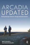 Arcadia Updated di Marius Fiskevold, Anne Katrine Geelmuyden edito da Taylor & Francis Ltd