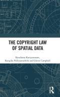 The Copyright Law Of Spatial Data di Kanchana Kariyawasam, Rangika Palliyaarachchi, Glenn Campbell edito da Taylor & Francis Ltd
