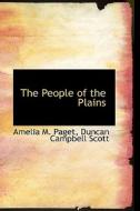 The People Of The Plains di Amelia M Paget edito da Bibliolife