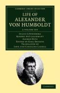 Life Of Alexander Von Humboldt 2 Volume Set di Julius Lowenberg, Robert Ave-Lallemant, Alfred Dove edito da Cambridge University Press