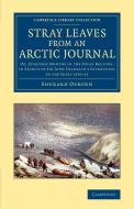 Stray Leaves from an Arctic Journal di Sherard Osborn edito da Cambridge University Press