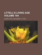 Littell's Living Age Volume 194 di Eliakim Littell edito da Rarebooksclub.com