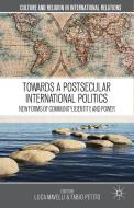 Towards a Postsecular International Politics: New Forms of Community, Identity, and Power edito da SPRINGER NATURE