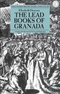 The Lead Books of Granada di Elizabeth Drayson edito da Palgrave Macmillan