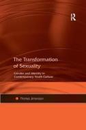 The Transformation of Sexuality di Thomas Johansson edito da Taylor & Francis Ltd