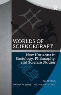 Worlds of ScienceCraft di Sal Restivo, Sabrina M. Weiss, Alexander Stingl edito da Taylor & Francis Ltd